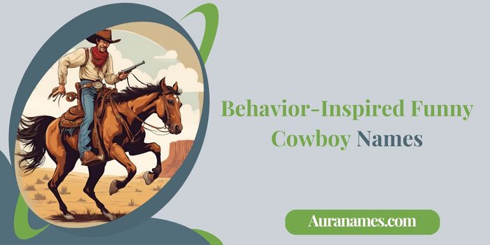 Behavior-Inspired Funny Cowboy Names