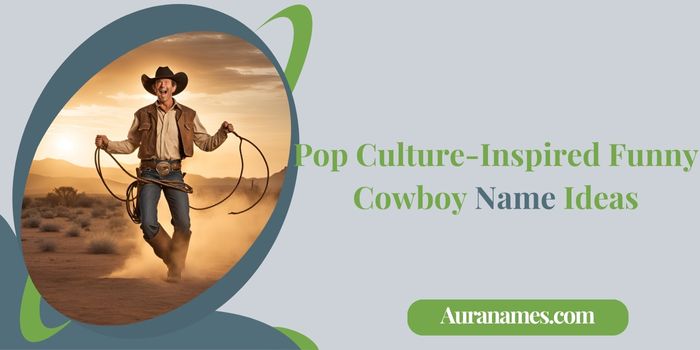 Pop Culture-Inspired Funny Cowboy Name Ideas