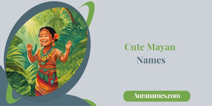 Cute Mayan Names