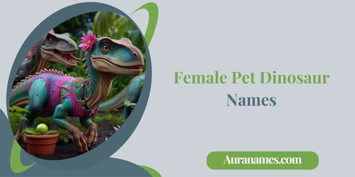 Female Pet Dinosaur Names
