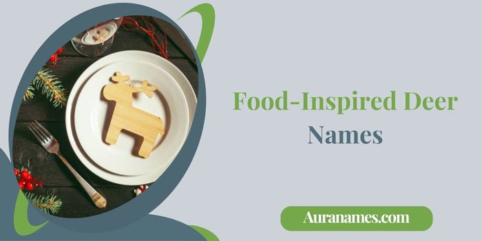 Food-Inspired Deer Names