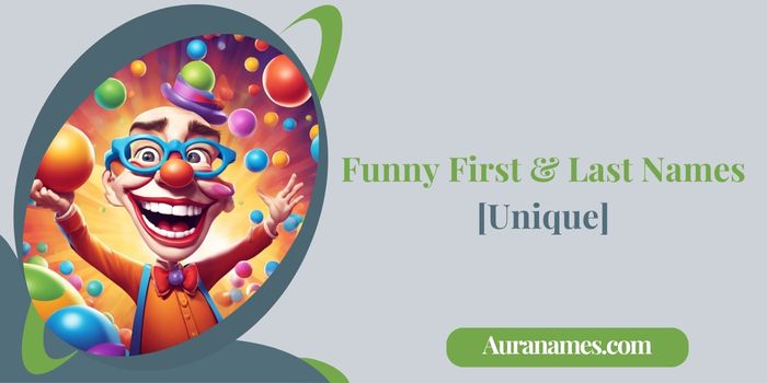 Funny First & Last Names [Unique]