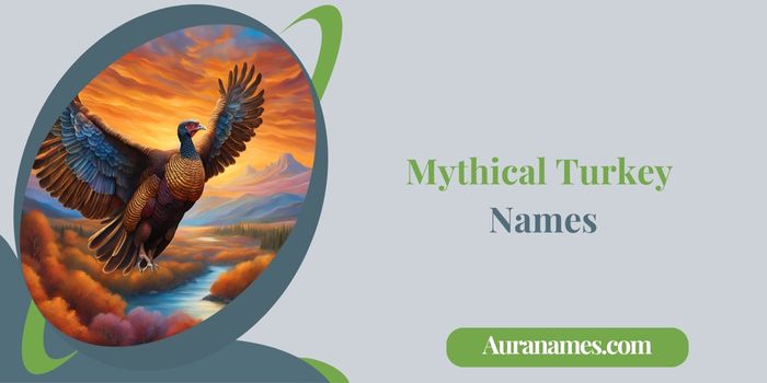 Mythical Turkey Names