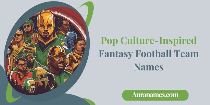Pop Culture-Inspired Fantasy Football Team Names