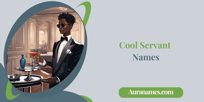 Cool Servant Names