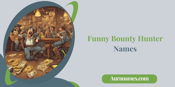 Funny Bounty Hunter Names Funny Bounty Hunter Names