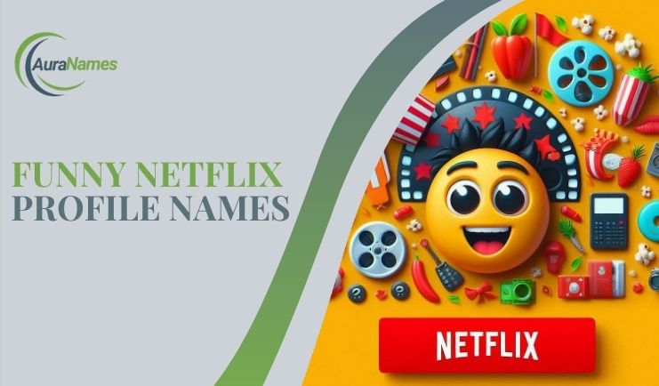 Funny Netflix Profile Names