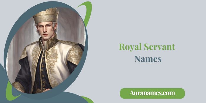 Royal Servant Names