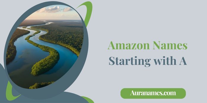 Amazon Names Starting with A Amazon Names Starting with A