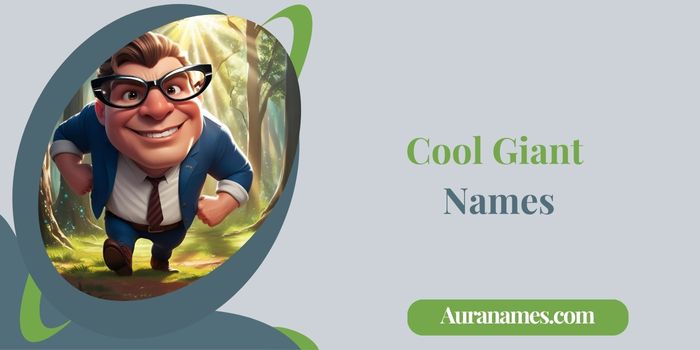 Cool Giant Names