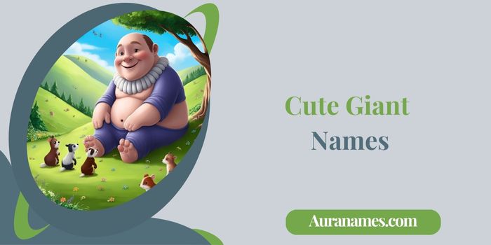 Cute Giant Names