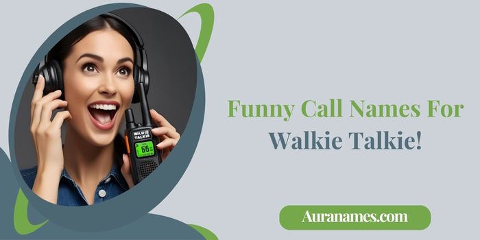 Funny Call Names For Walkie Talkie!