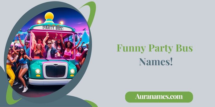 Funny Party Bus Names!