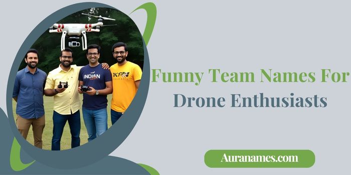 Funny Team Names For Drone Enthusiasts