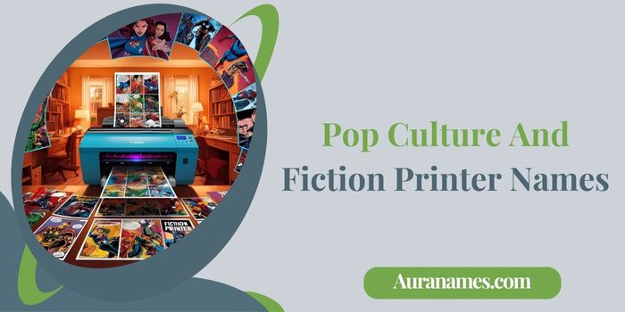 Pop Culture And Fiction Printer Names