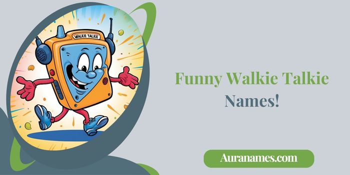 Funny Walkie Talkie Names!