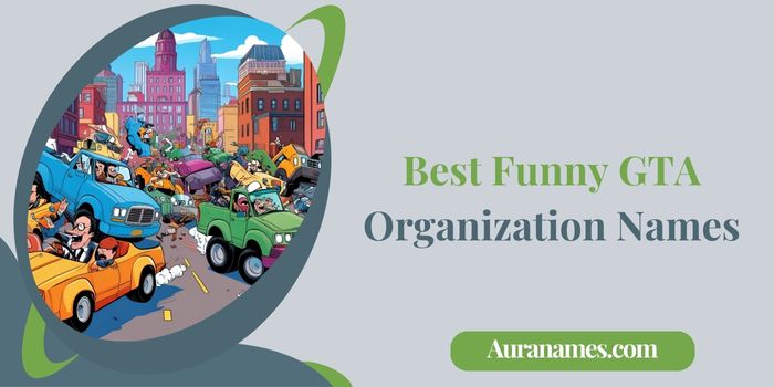 Best Funny GTA Organization Names