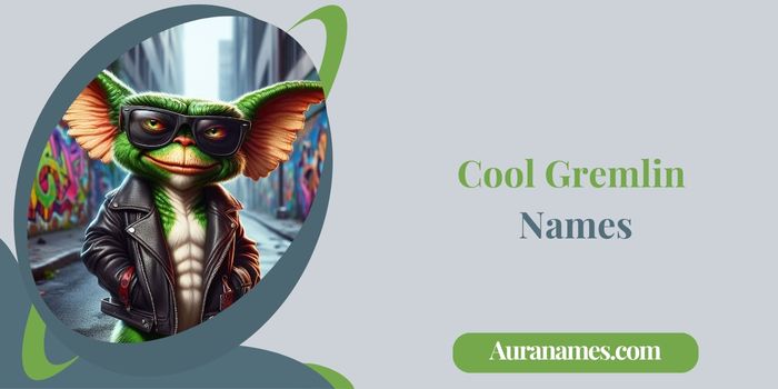 Cool Gremlin Names