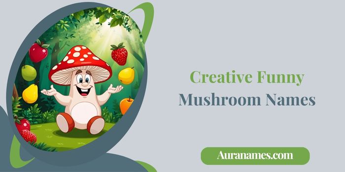Creative Funny Mushroom Names