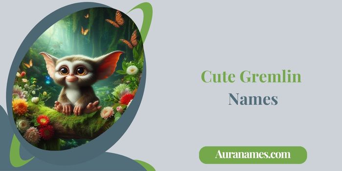 Cute Gremlin Names