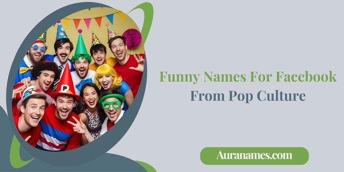 Funny Names For Facebook From Pop Culture Funny Names For Facebook From Pop Culture