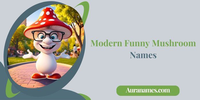 Modern Funny Mushroom Names