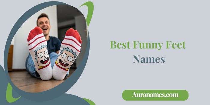 Best Funny Feet Names