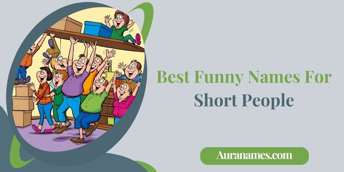 Best Funny Names For Short People