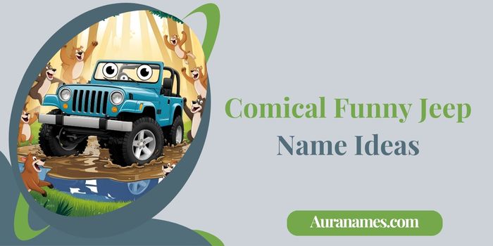 Comical Funny Jeep Name Ideas Comical Funny Jeep Name Ideas