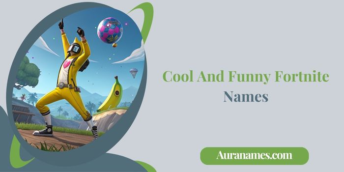 Cool And Funny Fortnite Names