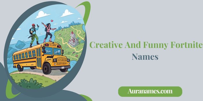 Creative And Funny Fortnite Names