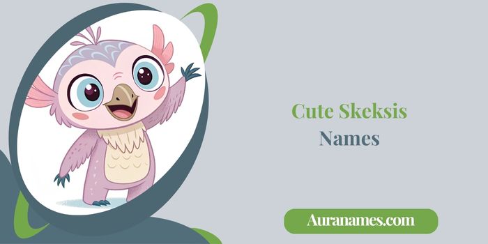 Cute Skeksis Names