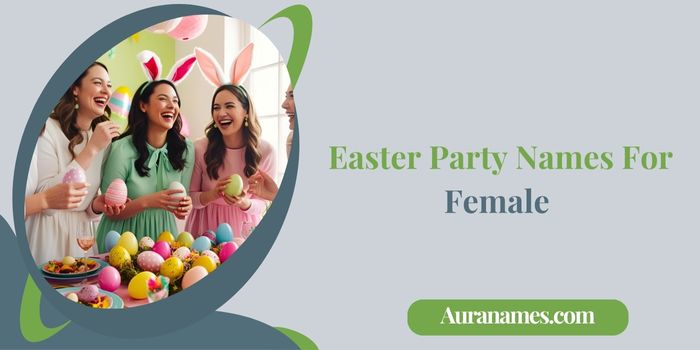 Easter Party Names For Female