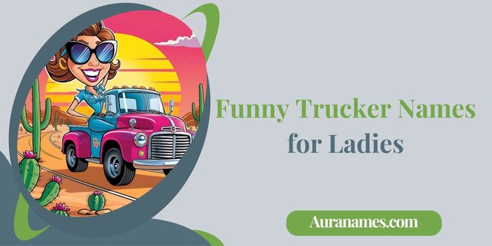 Funny Trucker Names for Ladies