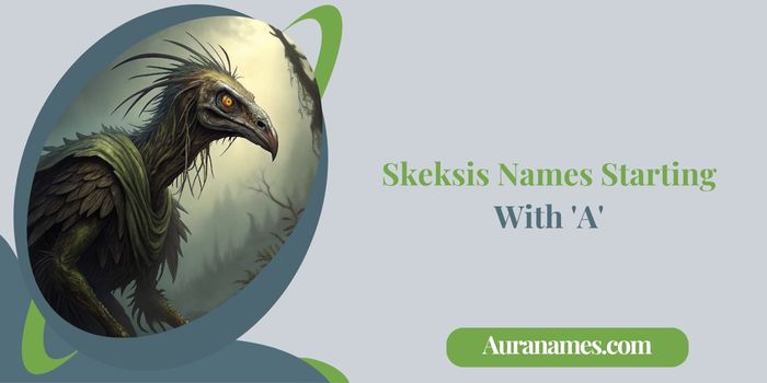 Skeksis Names Starting with 'A'