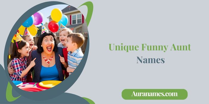 Unique Funny Aunt Names Unique Funny Aunt Names