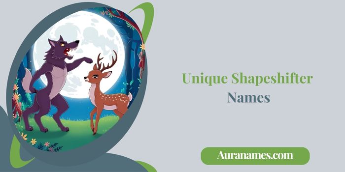 Unique Shapeshifter Names Unique Shapeshifter Names